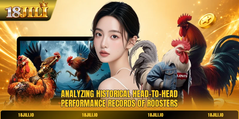 Analyzing historical head-to-head performance records of roosters