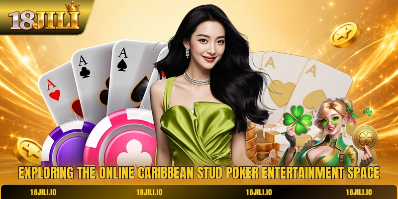 Exploring the online caribbean stud poker entertainment space