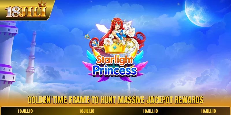 Golden time frame to hunt massive jackpot rewards