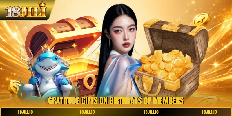 Gratitude gifts on birthdays of members