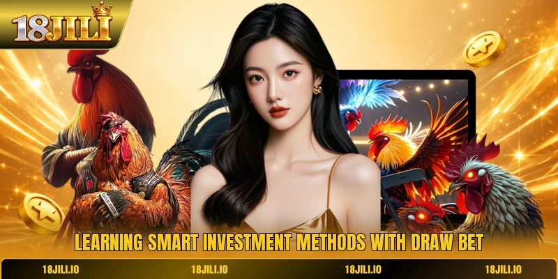 Learning smart investment methods with draw bet