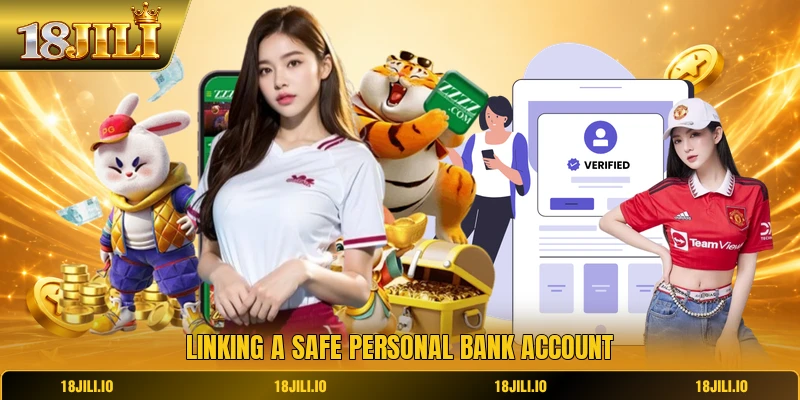 Linking a safe personal bank account