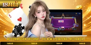 No Commission Baccarat - The New Operational Mechanism