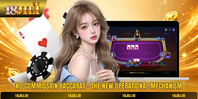 No Commission Baccarat - The New Operational Mechanism