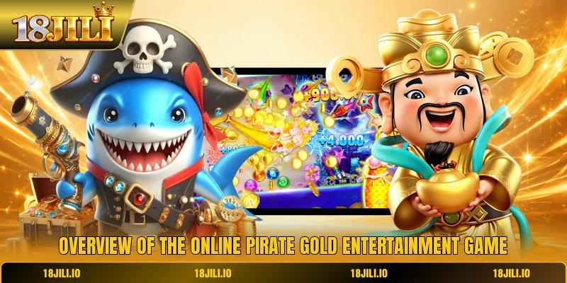 Overview of the online pirate gold entertainment game