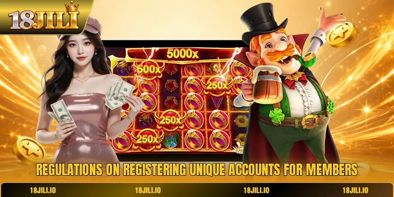 Regulations on registering unique accounts for members