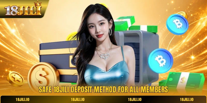 Safe 18JILI deposit method for all members