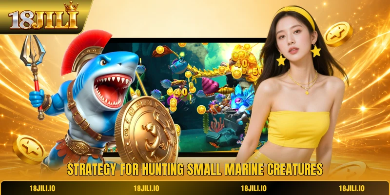Strategy for hunting small marine creatures