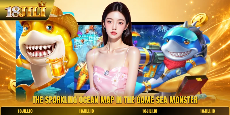 The sparkling ocean map in the game sea monster