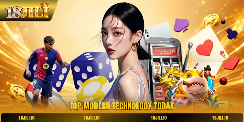 Top modern technology today