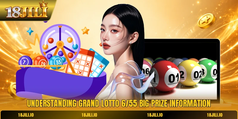 Understanding grand lotto 6/55 big prize information